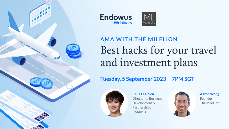 Webinar: MileLion x Endowus - airline miles, Singapore credit card rewards, travel expenses, digital wealth platforms