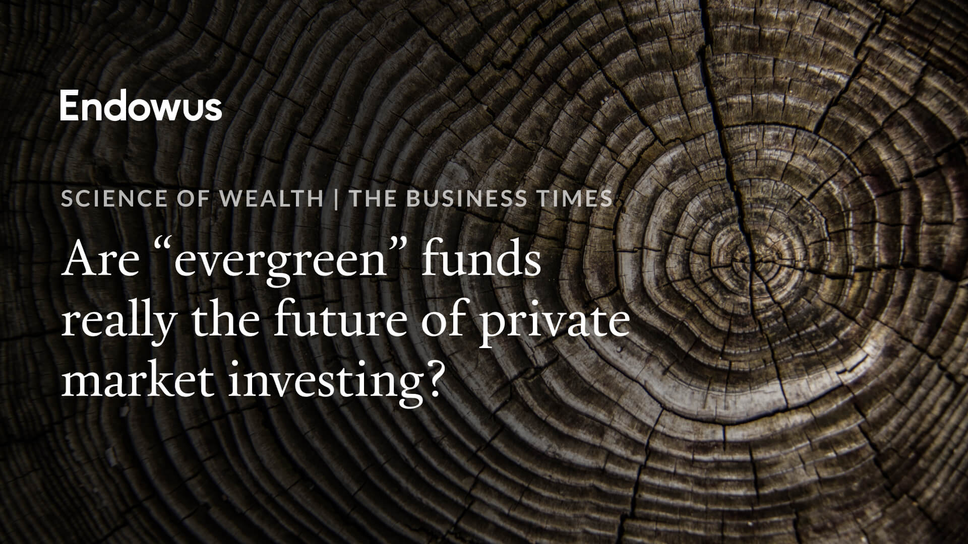 Science of wealth: Evergreen funds